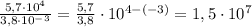 \frac{5,7 \cdot 10^4}{3,8 \cdot 10^-^3} = \frac{5,7}{3,8} \cdot 10^{4-(-3)} = 1,5 \cdot 10^{7}