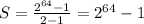 S=\frac{2^{64}-1}{2-1}=2^{64}-1