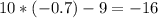 10*(-0.7)-9=-16