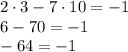 2\cdot 3-7\cdot 10=-1\\ 6-70=-1\\ -64=-1