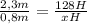 \frac{2,3m}{0,8m} = \frac{128H}{xH}