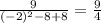 \frac{9}{(-2)^2-8+8} = \frac{9}{4}