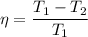 \eta = \dfrac{T_1-T_2}{T_1}