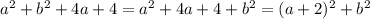 a^2+b^2+4a+4=a^2+4a+4+b^2=(a+2)^2+b^2