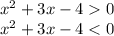 {x}^{2} + 3x - 4 0 \\ {x}^{2} + 3x - 4 < 0