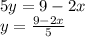 5y = 9 - 2x \\ y = \frac{9 -2x }{5}