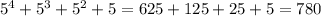 5^{4} + 5^{3} + 5^{2} + 5 = 625 + 125 + 25 +5 = 780