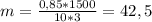 m= \frac{0,85*1500}{10*3}=42,5