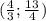 ( \frac{4}{3} ; \frac{13}{4} )