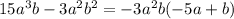 15a^3b - 3a^2b^2=-3a^2b(-5a+b)