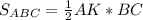 S_{ABC}= \frac{1}{2} AK*BC