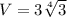 V=3\sqrt[4]{3}