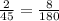 \frac{2}{45} = \frac{8}{180}