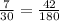 \frac{7}{30} = \frac{42}{180}