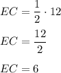 EC = \dfrac{1}{2} \cdot 12 \\ \\ &#10;EC = \dfrac{12}{2} \\ \\ &#10;EC = 6&#10;