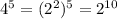 4^{5}=(2^{2})^{5}=2^{10}