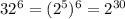 32^{6}=(2^{5})^{6}=2^{30}