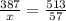 \frac{387}{x} = \frac{513}{57}