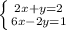 \left \{ {{2x+y=2} \atop {6x-2y=1}} \right.