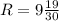 R = 9 \frac{19}{30}