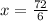 x = \frac{72}{6}