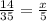 \frac{14}{35} = \frac{x}{5}