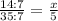 \frac{14:7}{35:7} = \frac{x}{5}