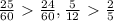 \frac{25}{60} \ \textgreater \ \frac{24}{60}, \frac{5}{12} \ \textgreater \ \frac{2}{5}