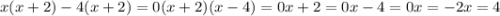 x(x+2)-4(x+2)=0 (x+2)(x-4)=0 x+2=0 x-4=0 x=-2 x=4