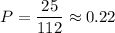 P=\dfrac{25}{112} \approx0.22