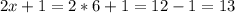 2x+1=2*6+1=12-1=13