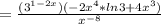 = \frac{(3^{1-2x})(-2x^4*ln3+4x^3)}{x^{-8}}