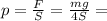 p= \frac{F}{S}= \frac{mg}{4S} =