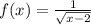 f(x)= \frac{1}{\sqrt{x-2} } }