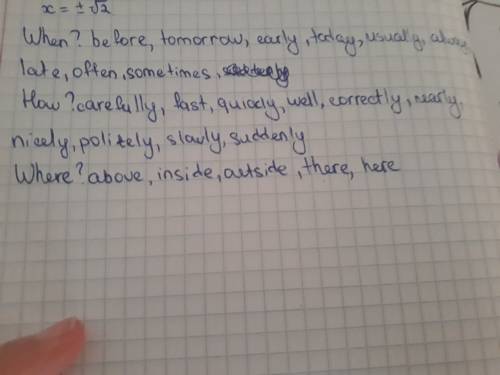 Read the adverbs and fill in the table. how? when? where? how (much)? fast, quickly, before, tomorro