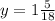 y = 1 \frac{5}{18}