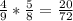 \frac{4}{9}*\frac{5}{8}=\frac{20}{72}