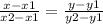 \frac{x-x1}{x2-x1} =\frac{y-y1}{y2-y1}