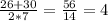 \frac{26+30}{2*7} = \frac{56}{14} = 4