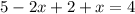 5-2x+2+x=4