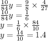 \frac{10}{84} y = \frac{9}{8} \times \frac{4}{27} \\ \frac{10}{84} y = \frac{1}{6} \\ y = \frac{1}{6} \times \frac{84}{10} \\ y = \frac{14}{10 } = 1.4