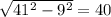 \sqrt{41^{2} - 9^{2} } = 40