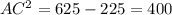 AC^{2} = 625-225 = 400