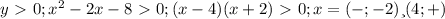 y\ \textgreater \ 0; x^{2} -2x-8\ \textgreater \ 0; (x-4)(x+2)\ \textgreater \ 0; x = (-;-2)и(4;+)