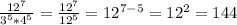 \frac{12^7}{3^5*4^5}=\frac{12^7}{12^5}=12^{7-5}=12^2=144