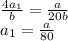 \frac{4a_1}{b}= \frac{a}{20b} \\ a_1= \frac{a}{80}