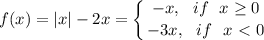 f(x)=|x|-2x= \displaystyle\left \{ {{-x,~~if~~ x \geq 0} \atop {-3x,~~if~~ x \ \textless \ 0}} \right.