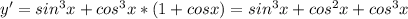 y'=sin^{3}x+cos^3{x}*(1+cosx)=sin^{3}x+cos^{2}x+cos^{3}x