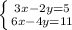 \left \{ {{3x- 2y = 5} \atop {6x - 4y = 11}} \right.