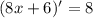 (8x+6)'=8